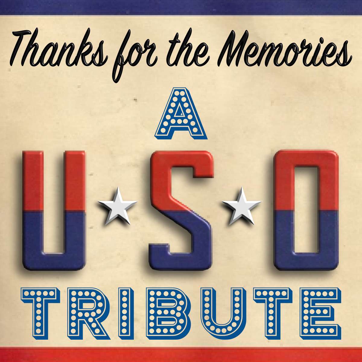 Thanks For The Memories: A USO Tribute